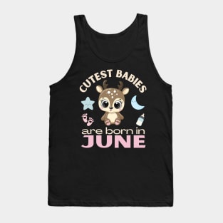 Cutest babies are born in June for June birhday girl womens baby deer Tank Top